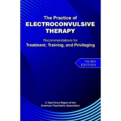 预订 The Practice of Electroconvulsive Therapy: Recommendations for Treatment, Training, and Privileging (a Task Force R