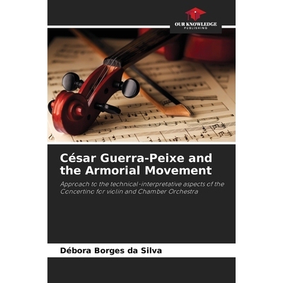 预订 César Guerra-Peixe and the Armorial Movement: Approach to the technical-interpretative aspects of the Concertino f
