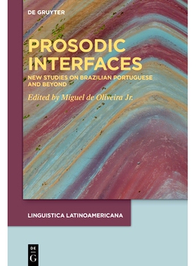 预订 Prosodic Interfaces: New Studies on Brazilian Portuguese and Beyond 韵律界面：巴西葡萄牙语及其他领域的新研究: 97831