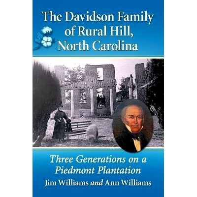 预订 The Davidson Family of Rural Hill, North Carolina: Three Generations on a Piedmont Plantation 北卡罗莱纳州乡村山的