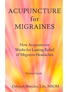 预订 Acupuncture for Migraines: How Acupuncture Works for Lasting Relief of Migraine Headaches: 9781940146812