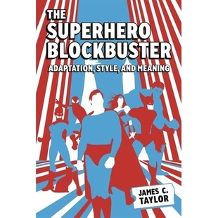 风格 9781496856777 Blockbuster and Meaning Style Superhero Adaptation 与意义 预订 超级英雄大片：改编 The