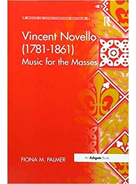 预订 Vincent Novello (1781–1861): Music for the Masses: 9781138277977