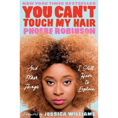 预订 You Can’t Touch My Hair: And Other Things I Still Have to Explain: 9780143129202
