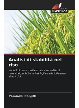 预订 Analisi di stabilità nel riso: Varietà di riso a media durata e convalida di marcatori per la batteriosi fogliare
