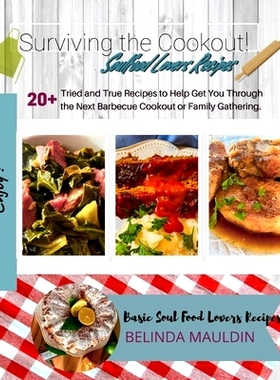 预订 Surviving the Cookout!: Basic Soul Food Lovers Recipes: 9798654736659