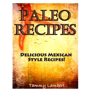 Paleo Style Recipes Mexican 9781494471101 Delicious 预订