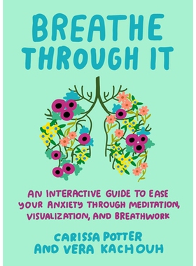 预订 Breathe Through It: An Interactive Guide to Ease Your Anxiety Through Meditation, Visualization, and Breathwork: 97