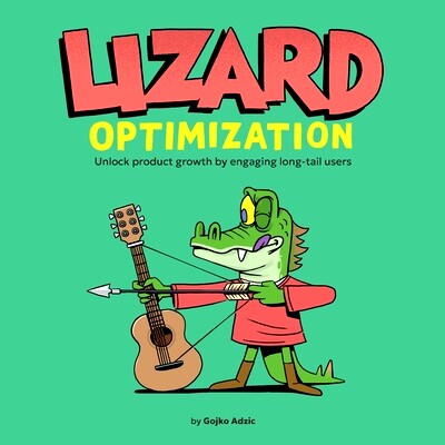 预订 Lizard Optimization: Unlock Product Growth By Engaging Long-Tail Users: 9780993088179