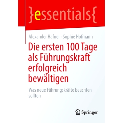 预订 Die ersten 100 Tage als Führungskraft erfolgreich bewältigen: Was neue Führungskräfte beachten sollten: 9783658