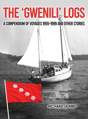 预订 The ’Gwenili’ Logs: A compendium of voyages 1955-1999 and other stories: 9781965190166