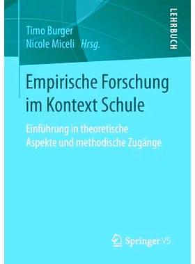 预订 Empirische Forschung im Kontext Schule: Einführung in theoretische Aspekte und methodische Zugänge: 9783658154363