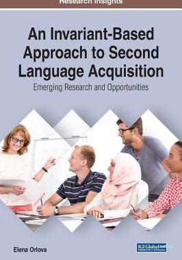 【预订】An Invariant-Based Approach to Second Language Acquisition: Emerging Research and Opportunities