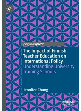 预订 The Impact of Finnish Teacher Education on International Policy: Understanding University Training Schools 芬兰教师