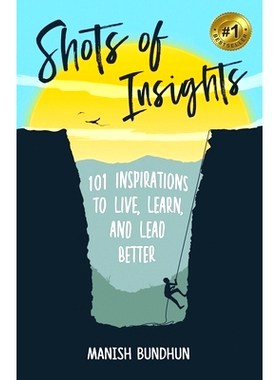 预订 Shots of Insights: 101 Inspirations to Live, Learn and Lead Better: 9798750439676