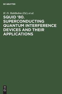 their 9783110080636 ’80. Interference Devices Quantum SQUID Superconducting Applications and 预订