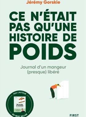 预订 Ce n’était pas qu’une histoire de poids : journal d’un mangeur (presque) libéré