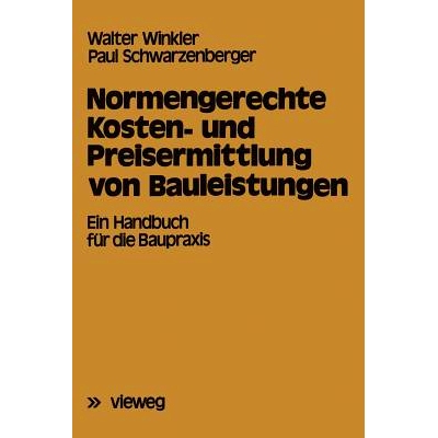 预订 Normengerechte Kosten- und Preisermittlung von Bauleistungen: Ein Handbuch für die Baupraxis: 9783528088859