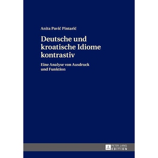 Ausdruck 9783631671351 kroatische Eine Analyse kontrastiv und Idiome Funktion 预订 von Deutsche