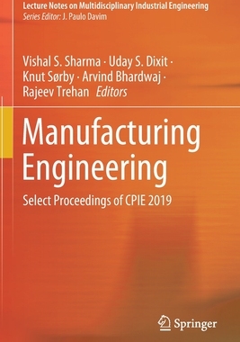 【预订】Manufacturing Engineering: Select Proceedings of Cpie 2019 (2020)