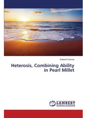 预订 Heterosis, Combining Ability in Pearl Millet 杂种优势，珍珠米配合力: 9783659668722
