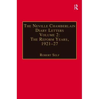预订 The Neville Chamberlain Diary Letters: Volume 2: The Reform Years, 1921-27: 9781840146929