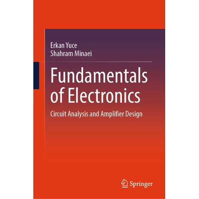 预订 Fundamentals of Electronics Circuit Analysis and Amplifier Design 电子学基础：电路分析与放大器设计 9783032052605