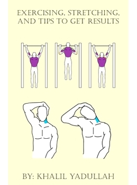 预订 Exercising, Stretching, and Tips to Get Results: 9781709424588