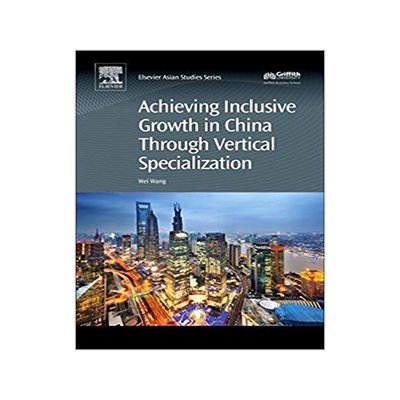 [预订]Achieving Inclusive Growth in China Through Vertical Specialization 9780081006276