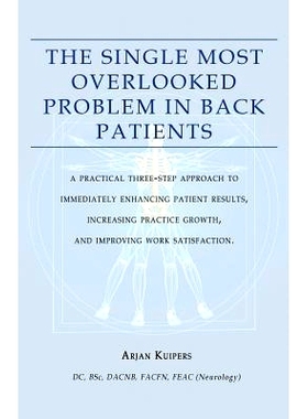 预订 The Single Most Overlooked Problem In Back Patients: A Practical Three-Step approach That Will Immediately Enhance