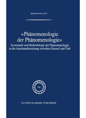 预订 Phänomenologie der Phänomenologie: Systematik und Methodologie der Phänomenologie in der Auseinandersetzung zwis