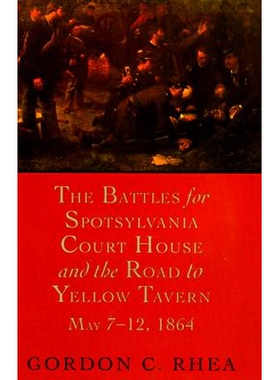 预订 The Battles for Spotsylvania Court House and the Road to Yellow Tavern, May 7--12, 1864: 9780807121368