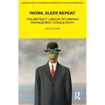 预订 Work, Sleep, Repeat: The Abstract Labour of German Management Consultants 工作，睡眠，重复：德国管理顾问的抽象劳动