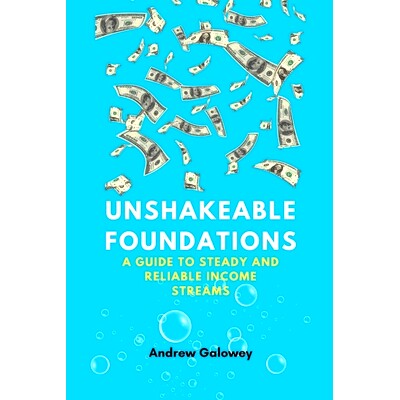 预订 Unshakeable Foundations: A Guide to Steady and Reliable Income Streams: 9798325396335