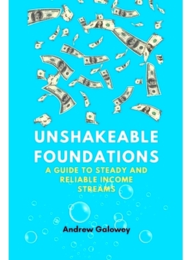 预订 Unshakeable Foundations: A Guide to Steady and Reliable Income Streams: 9798325396335