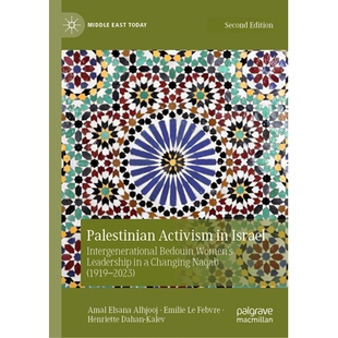 预订 Palestinian Activism in Israel: Intergenerational Bedouin Women’s Leadership in a Changing Naqab (1919–2023) 以色