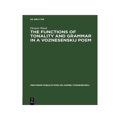 [预订]The Functions of Tonality and Grammar in a Voznesenskij Poem 9783112327494