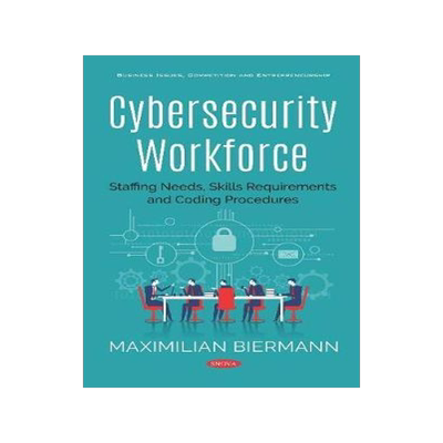 [预订]Cybersecurity Workforce: Staffing Needs, Skills Requirements and Coding Procedures 9781536158182