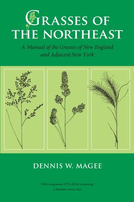 [预订]Grasses of the Northeast: A Manual of the Grasses of New England and Adjacent New York 9781625347060 书籍/杂志/报纸 原版其它 原图主图