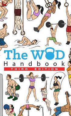 [预订]The WOD Handbook - 3rd Edition: Over 280 pages of beautifully illustrated WOD’s 9781389492341