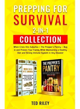 预订 Prepping for Survival 2-In-1 Collection: When Crisis Hits Suburbia + The Prepper’s Pantry - Bug in and Protect You