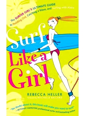 预订 Surf Like a Girl: The Surfer Girl’s Ultimate Guide to Paddling Out, Catching a Wave, and Surfing with Aloha: Secon