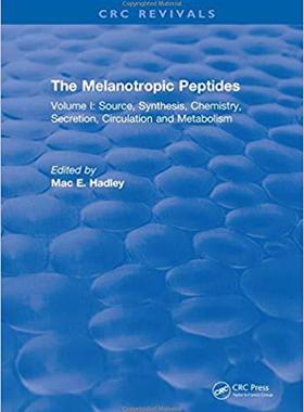 【预售】The Melanotropic Peptides: Volume I: Source, Synthesis, Chemistry, Secretion, Circulation and Metabolism
