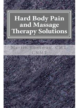 预订 Hard Body Pain and Massage Therapy Solutions: How Stress Creates Hard Bodies in Pain: 9780615961545