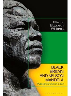 预订 Black Britain and Nelson Mandela: “Pulling the Branch of a Tree” 黑人英国与纳尔逊-曼德拉：