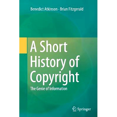 预订 A Short History of Copyright: The Genie of Information: 9783319377070