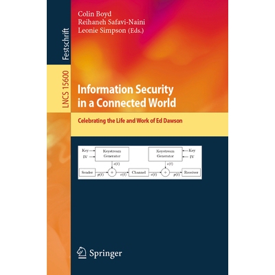 预订 Information Security in a Connected World Celebrating the Life and Work of Ed Dawson 互联世界中的信息安全：纪念艾德