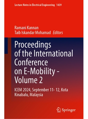 预订 Proceedings of the International Conference on E-Mobility—Volume 2: ICEM 2024, September 11–12, Kota Kinabalu, Ma