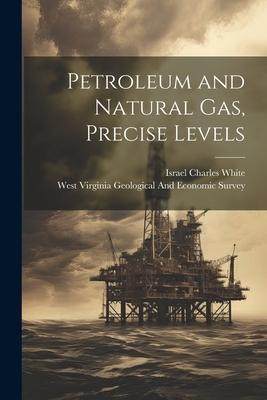 [预订]Petroleum and Natural Gas, Precise Levels 9781021647979