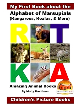 预订 My First Book about the Alphabet of Marsupials (Kangaroos, Koalas, & More) - Amazing Animal Books - Children's Pict